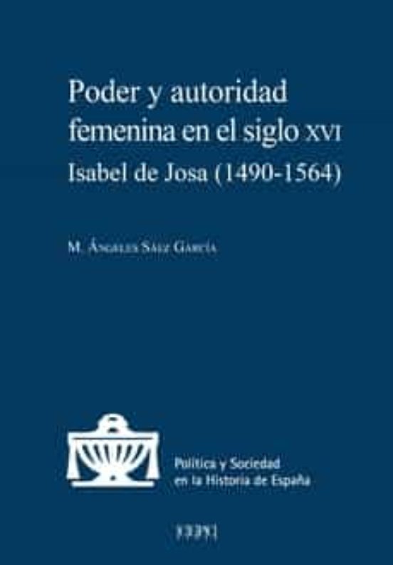 Poder y Autoridad Femenina en el Siglo XVI Isabel de Josa