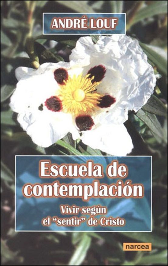 Escuela De Contemplacion: Vivir Segun El Sentir De Cristo