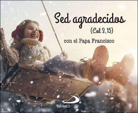 Sed Agradecidos Con El Papa Francisco