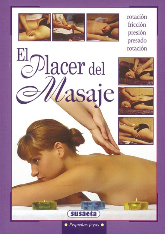 El Placer Del Masaje: Vibracion Prensado Rotacion Amasamiento