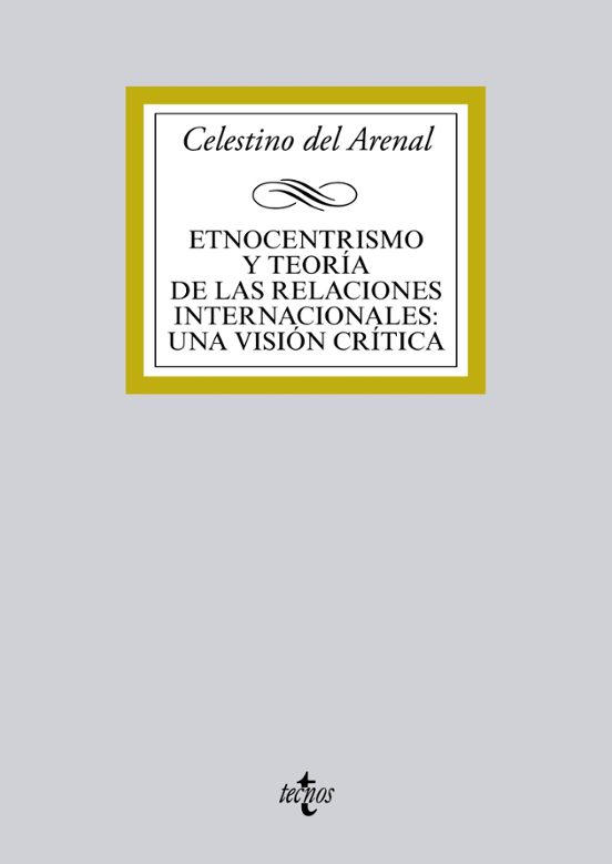 Etnocentrismo Y Teoría De Las Relaciones Internacionales: Una Visión Crítica