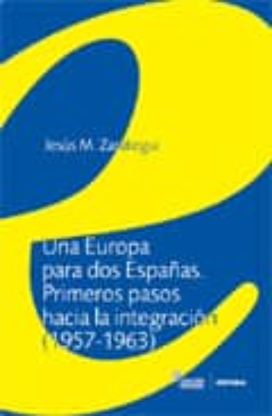 Una Europa Para Dos Españas: Primeros Pasos Hacia La Integracion