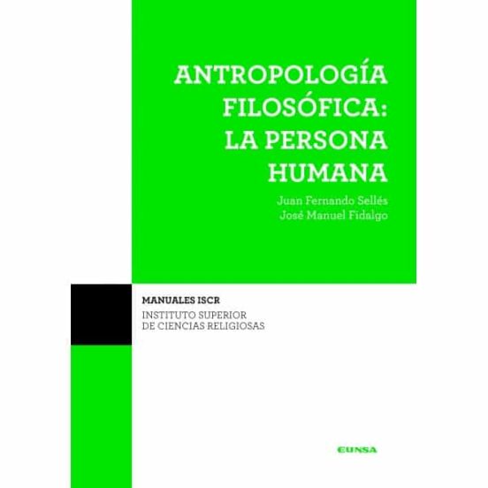 Antropología Filosófica: La Persona Humana