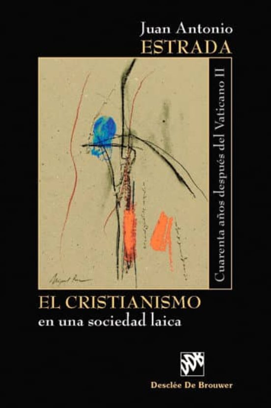 El Cristianismo En Una Sociedad Laica: Cuarenta Años Despues Del Vatic