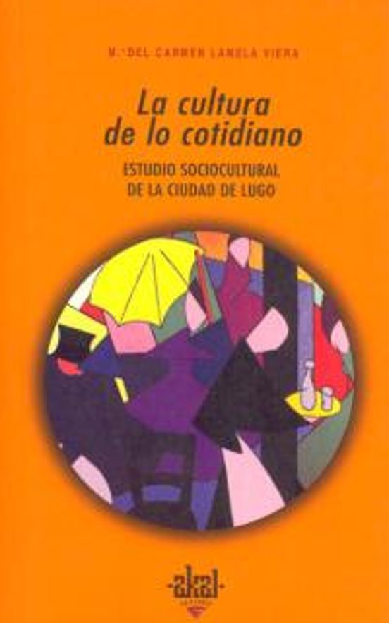 La Cultura de lo Cotidiano: Estudio Sociocultural de la Ciudad de Lugo
