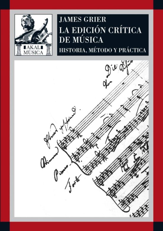 La Edicion Critica de la Musica: Historia Metodo y Practica