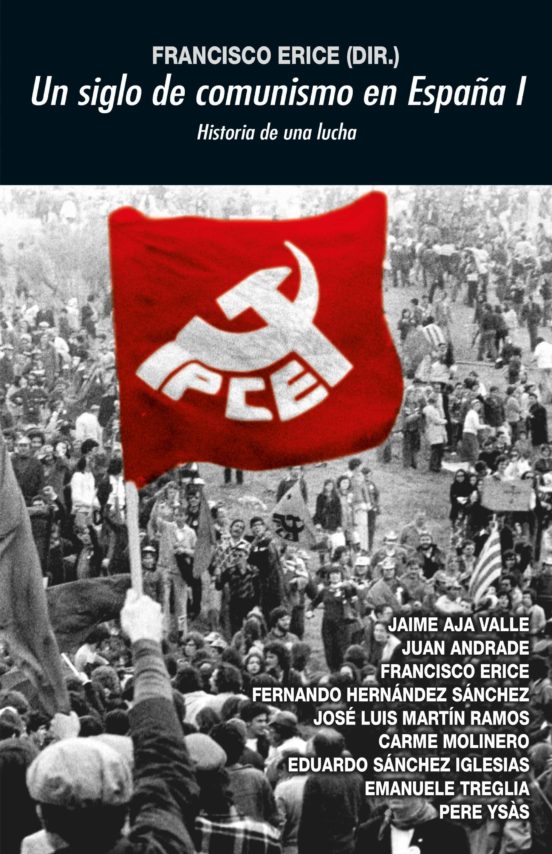 Un Siglo de Comunismo en España i: Historia de una Lucha