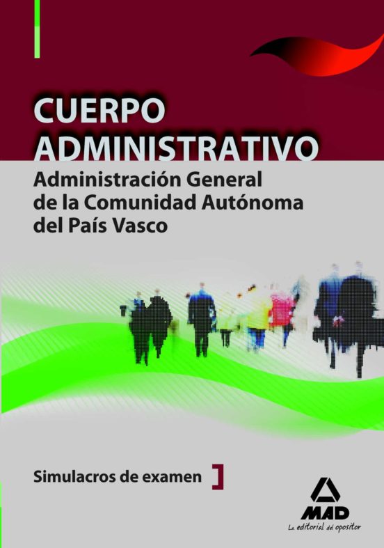 Cuerpo Administrativo De La Administración General De La Comunidad Autónoma Del País Vasco. Simulacros De Examen