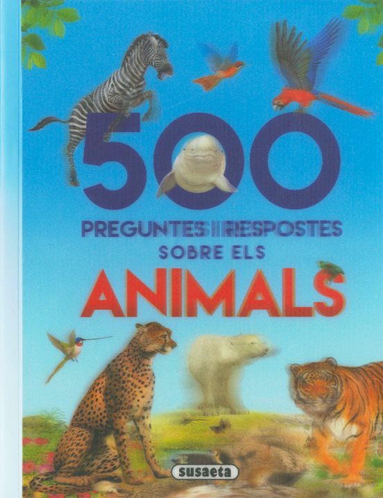 500 Preguntes I Respostes Sobre Els Animals