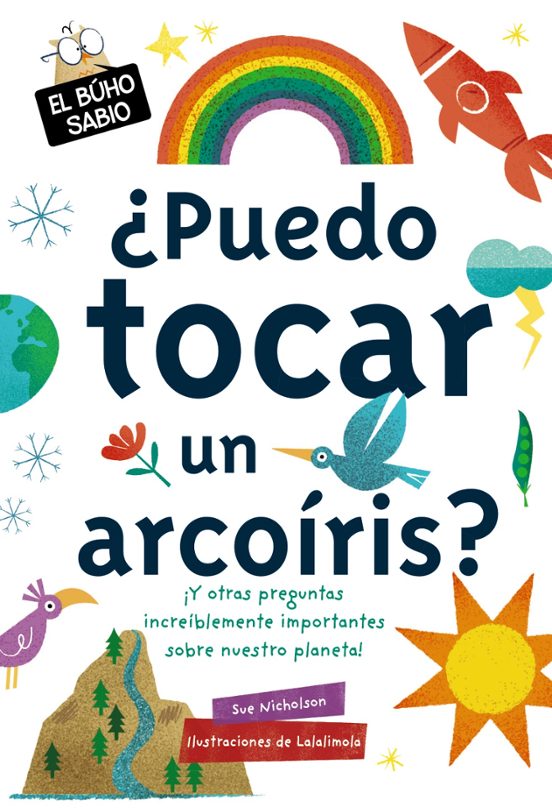 El Buho Sabio :¿puedo Tocar Un Arcoiris?