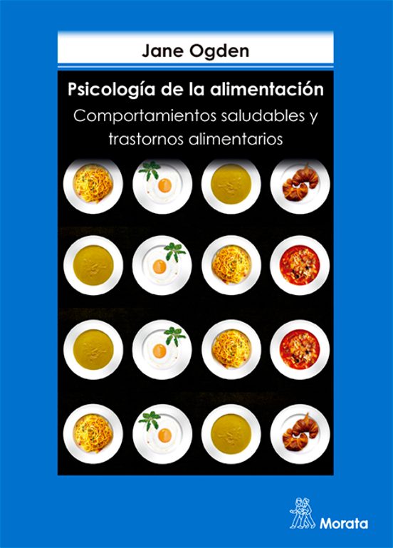 Psicologia De La Alimentacion: Comportamientos Saludables Y Trans Torn