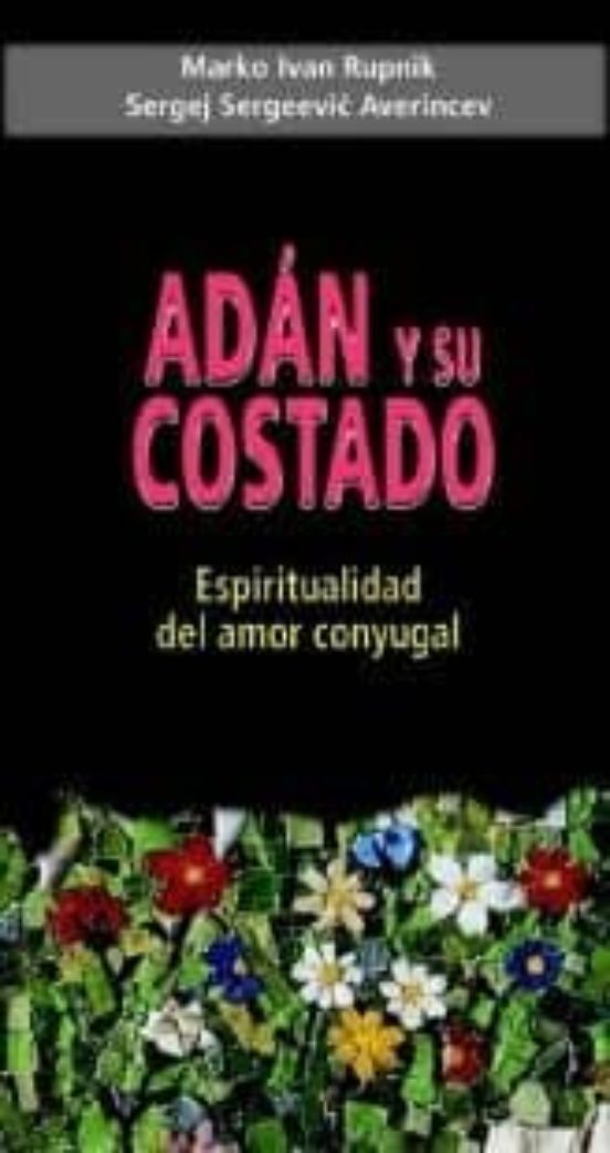 Adan Y Su Costado: Espiritualidad Del Amor Conyugal