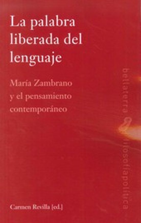 La Palabra Liberada Del Lenguaje: Maria Zambrano Y El Pensamiento Cont