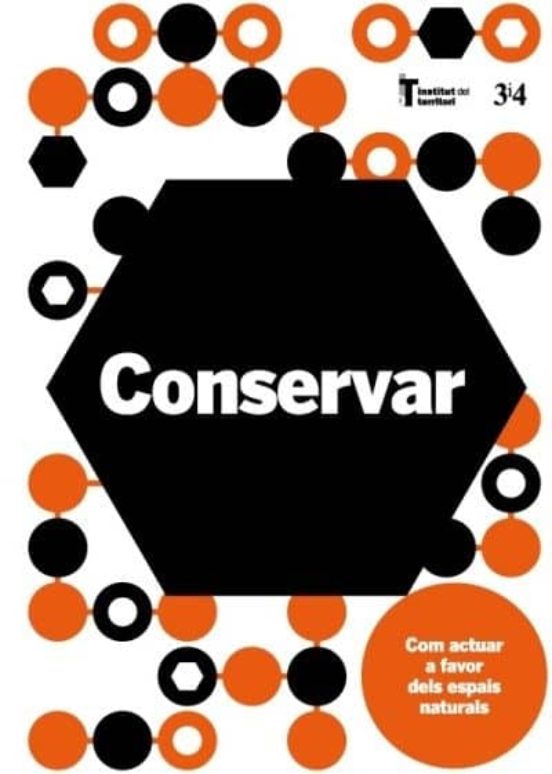 Conservar. Com Actuar A Favor Dels Espais Naturals