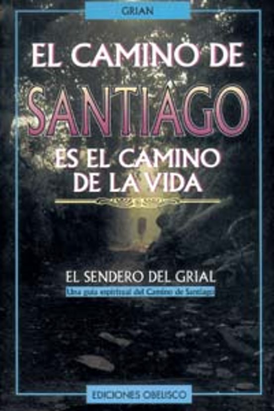 El Camino De Santiago: El Camino De La Vida