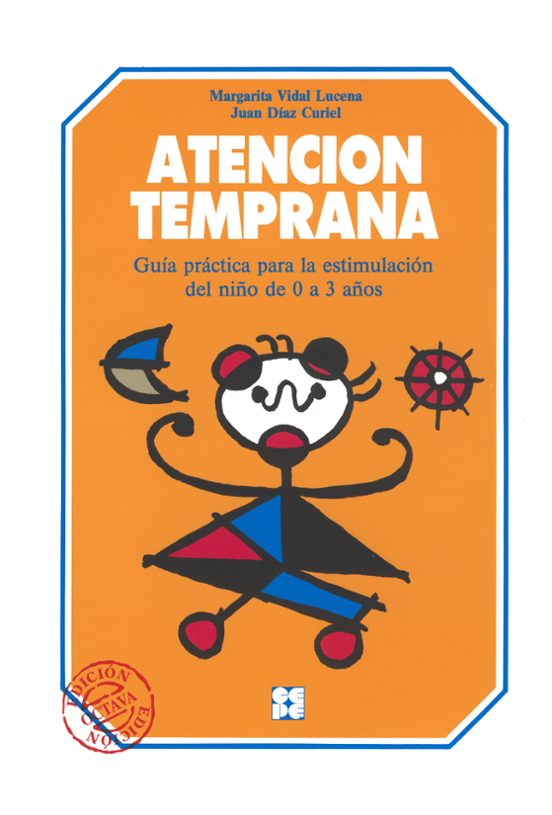 Atencion Temprana : Guia Practica Para La Estimulacio N