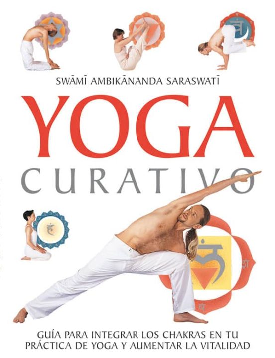 Yoga Curativo: Guia para Integrar los Chakras en Tu Practica de y Oga