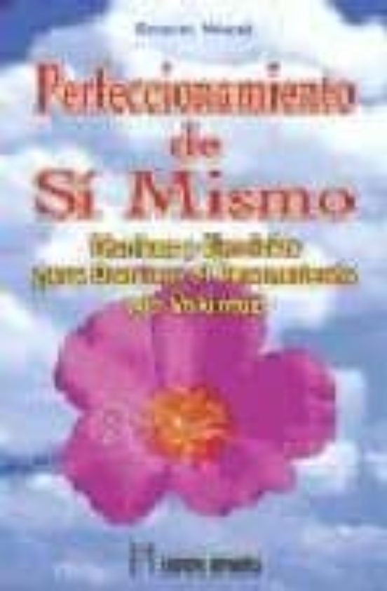 Perfeccionamiento De Si Mismo: Tecnicas Y Ejercicios Para Dominar El P