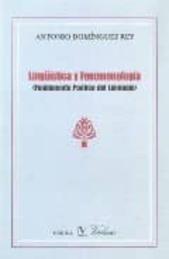 Lingüística Y Fenomenología. Fundamento Poético Del Lenguaje