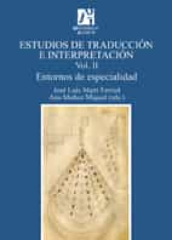 Estudios De Traduccion E Interpretacion. Entornos De Especialidad Vol