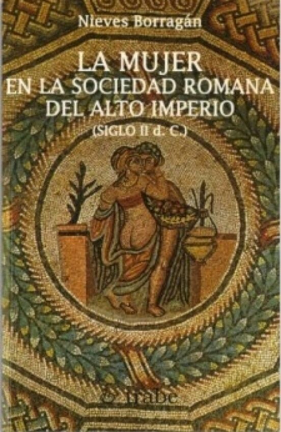 La Mujer En La Sociedad Romana Del Alto Imperio