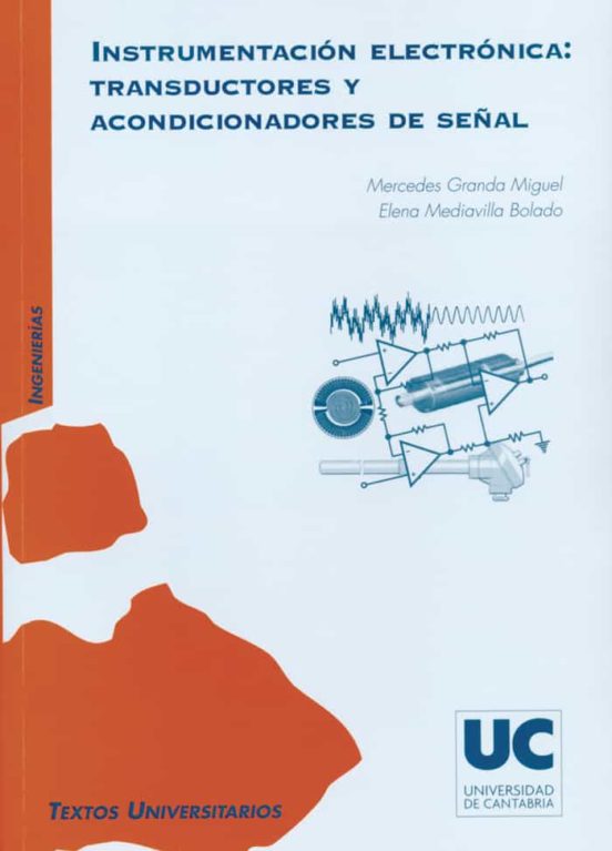 Instrumentación Electrónica: Transductores Y Acondicionadores De Señal