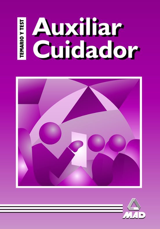 Auxiliar Cuidador: Temario Practico Y Test