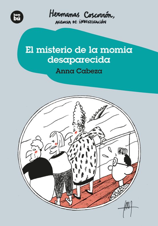 Hermanas Coscorron Agencia De Investigacion: El Misterio De La Momia D