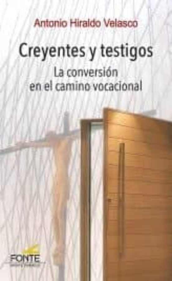 Creyentes Y Testigos: La Conversion En El Camino Vocacional