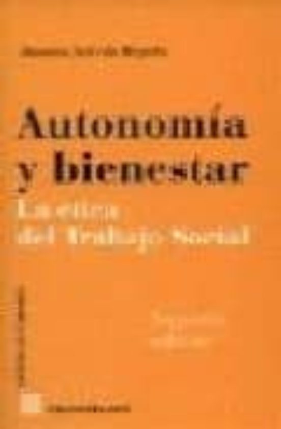 Autonomia Y Bienestar: La Etica Del Trabajo Social
