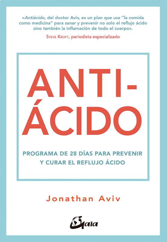 Antiácido: Programa De 28 Días Para Prevenir Y Curar El Reflujo Acido