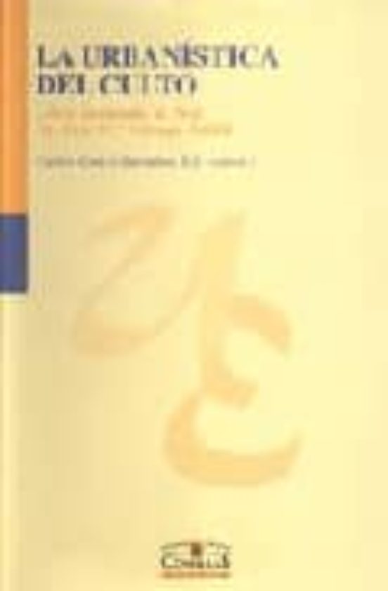 La Urbanistica Del Culto: Libro Homenaje Al Profesor Dr. Jose Mª Urtea