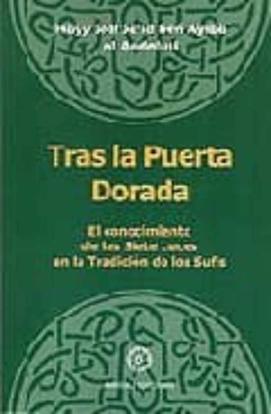 Hayy Sidi Sa Id Ben Ayiba Al Andalusi: Tras La Puerta Dorada El Conoci