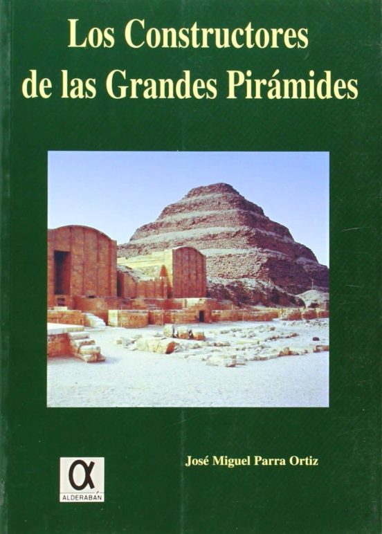 Los Constructores De Las Grandes Piramides