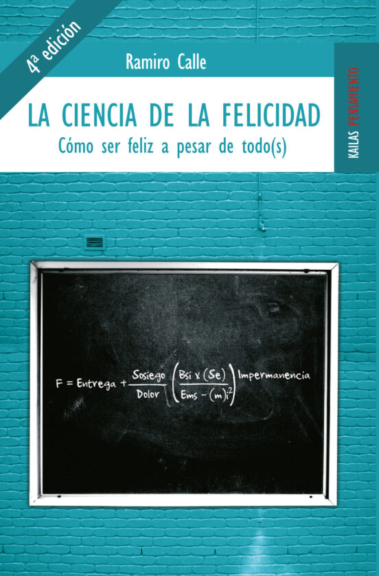La Ciencia De La Felicidad: Como Ser Feliz A Pesar De Todo