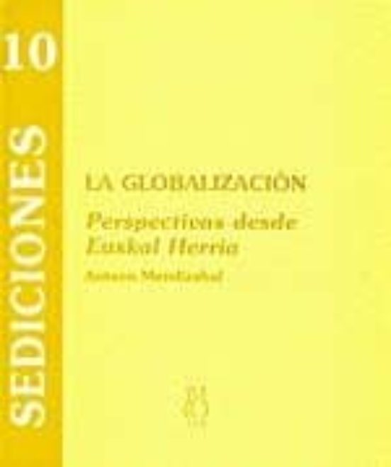 La Globalizacion: Perspectivas Desde Euskal Herria