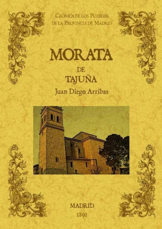 Morata De Tajuña: Biblioteca De La Provincia De Madrid: Cronica D E Su