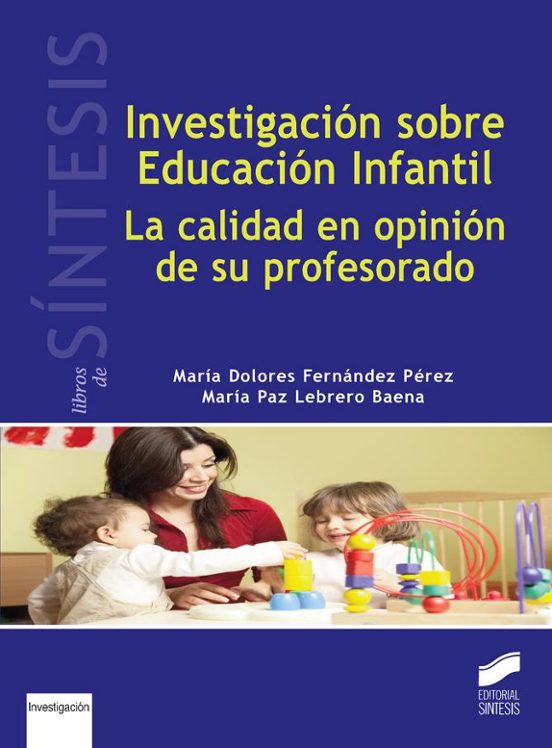 Investigacion sobre Educacion Infantil: La Calidad en Opinion de Su Pr
