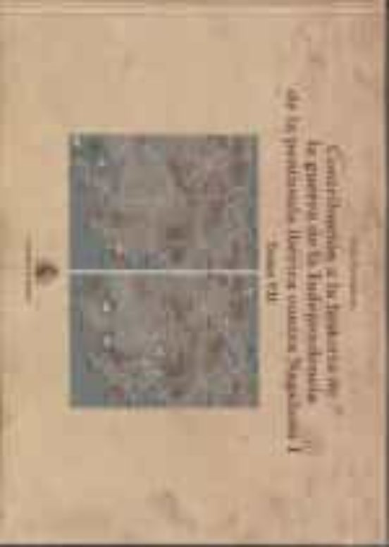 Contribución a la historia de la guerra de la Independencia de la Península Ibérica contra Napoleón I. Tomo VII