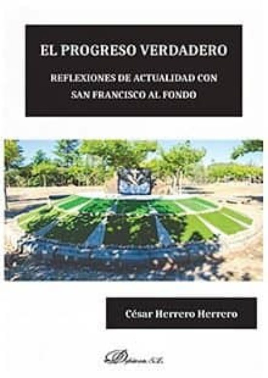 El Progreso Verdadero: Reflexiones De Actualidad Con San Francisco Al
