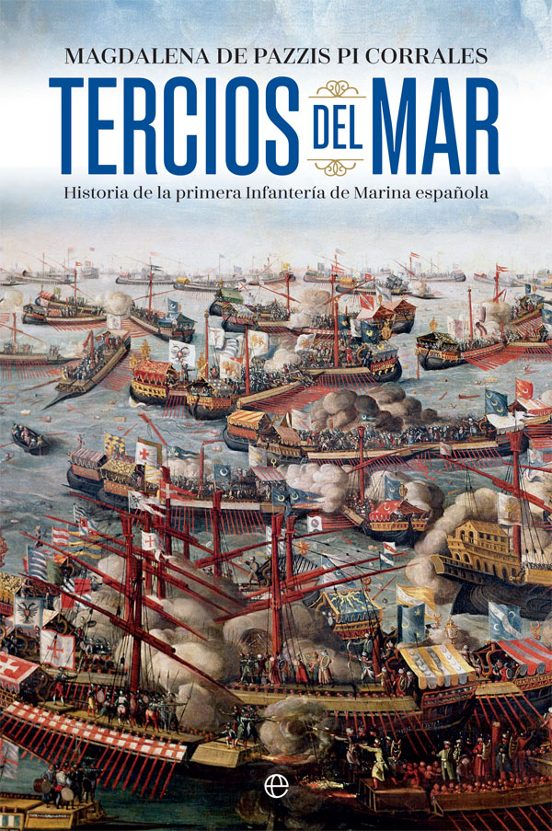 Tercios del Mar: Historia de la Primera Infanteria de Marina Española