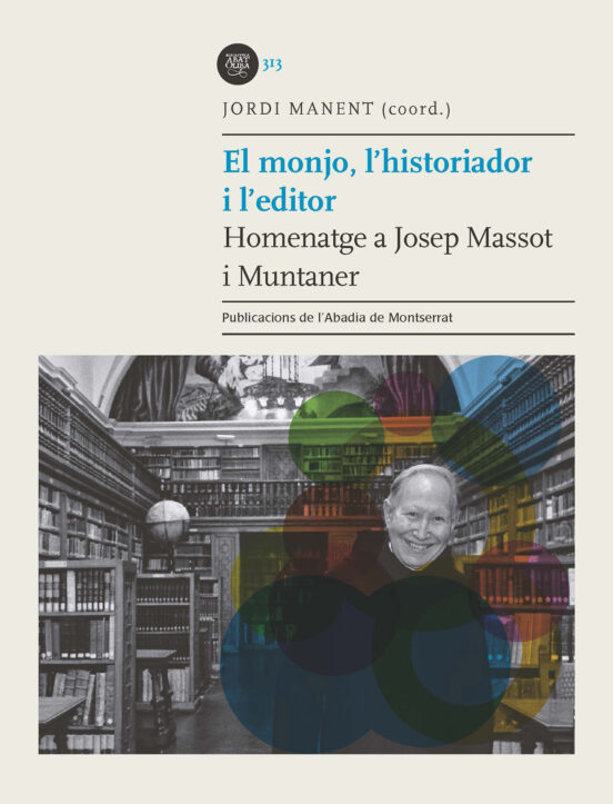 El Monjo Lhistoriador i Leditor. Homentage a Josep Massot i Muntaner