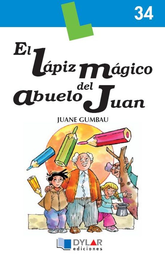 El Lápiz Mágico De Abuelo Juan - Libro 34
