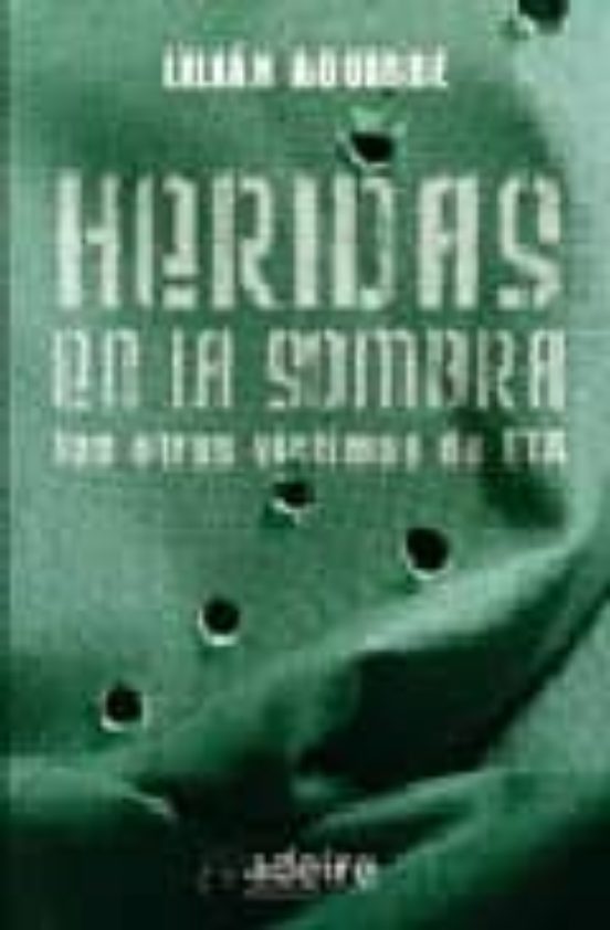 Heridas En La Sombra: Las Otras Victimas De Eta