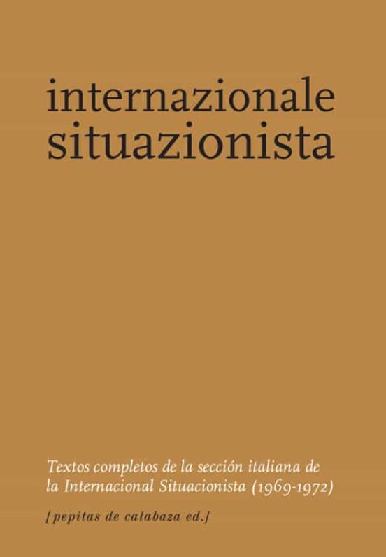 Internazionale Situazionista: Textos Completos De La Seccion Ital Iana