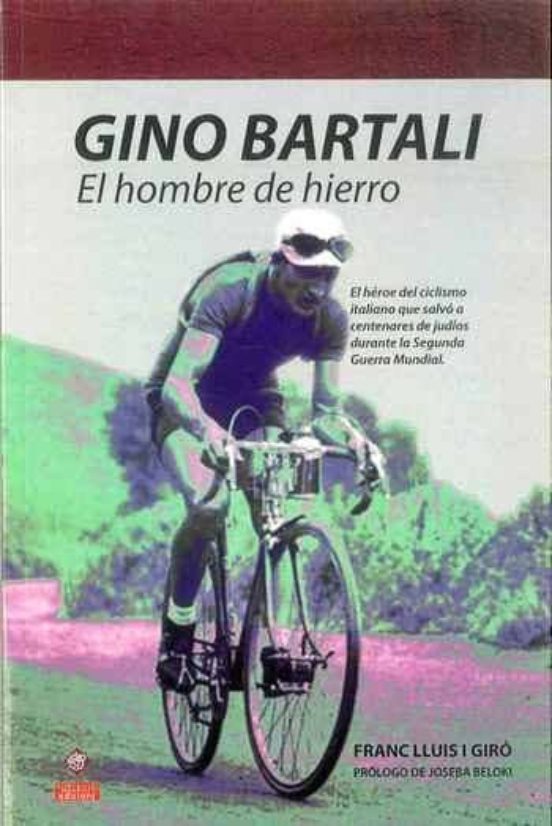 Gino Bartali: El Hombre De Hierro