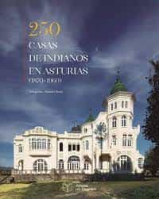 250 Casas De Indianos En Asturias