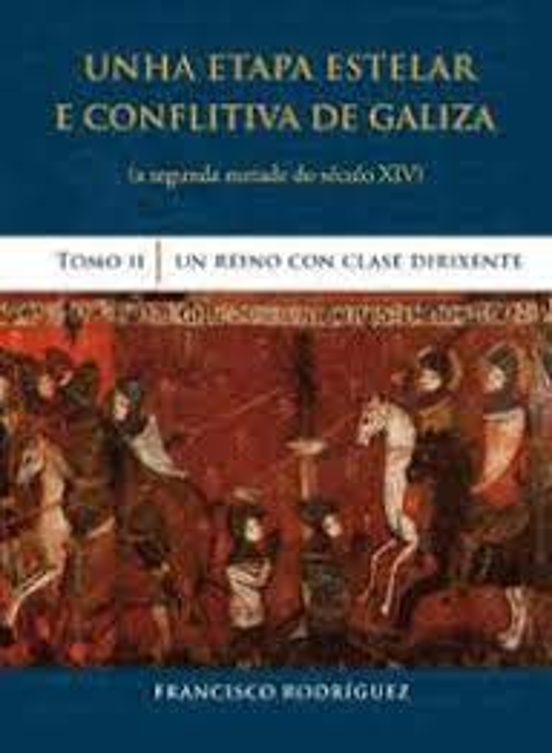 Unha Etapa Estelar E Conflitiva De Galiza. Tomo Ii