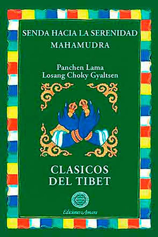 Senda Hacia La Serenidad Mahamudra: Clasicos Del Tibet