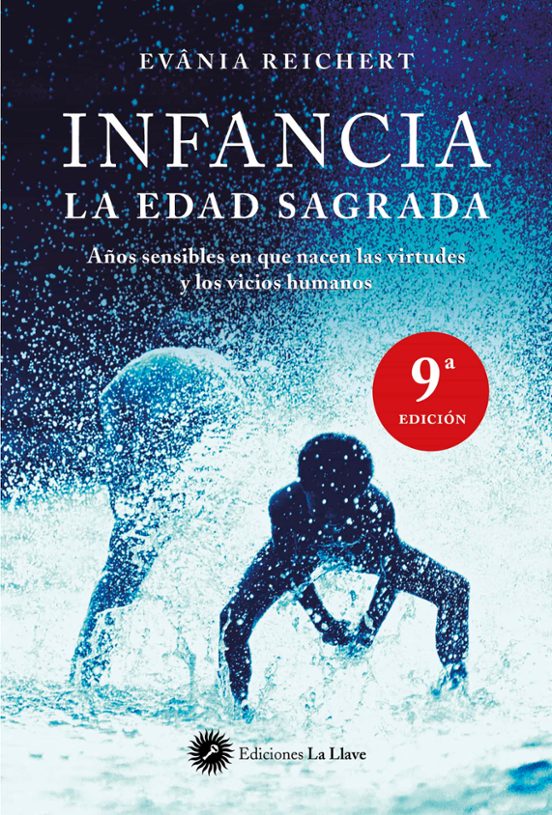 Infancia La Edad Sagrada: Años Sensibles En Que Nacen Las Virtud Es Y